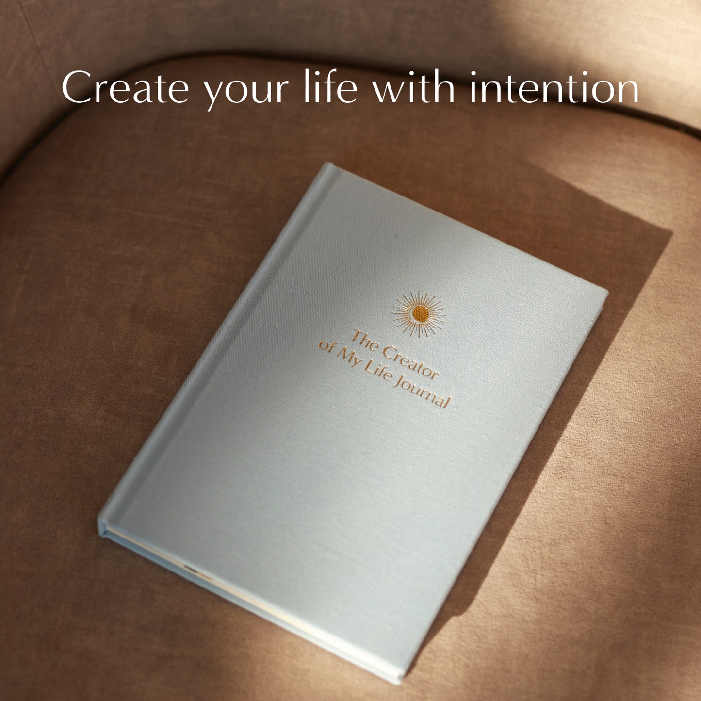 The Creator of My Life Journal